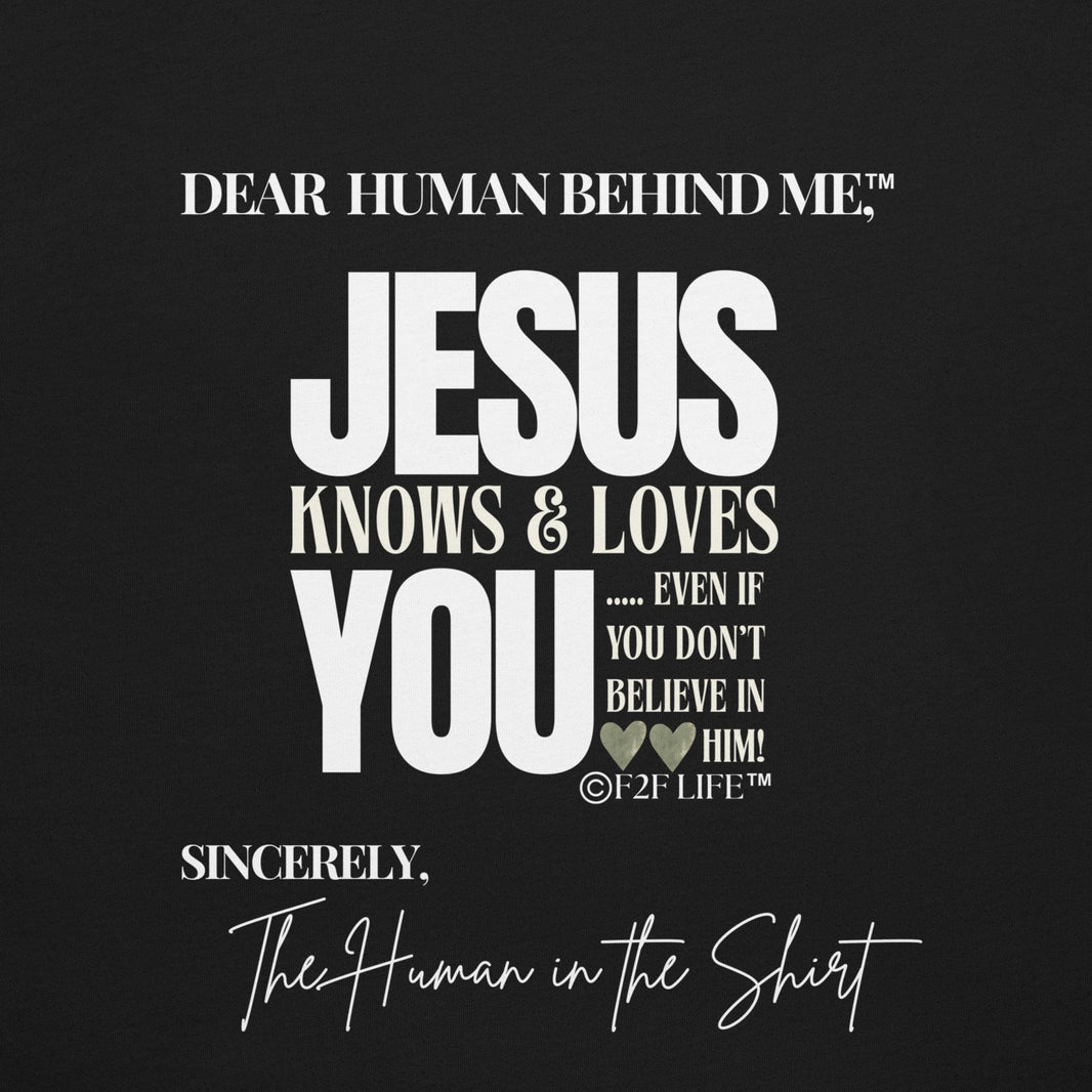 Graphic Design for Dear Human Behind Me, Message 12 Jesus Loves You on Black Shirt
