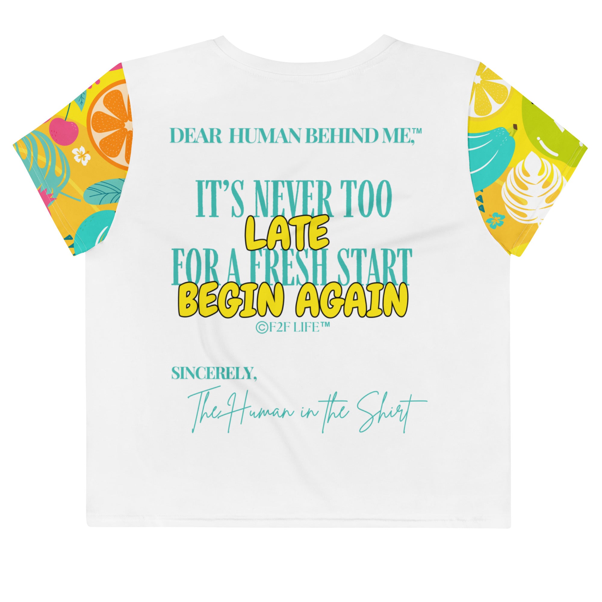 Dear Human Behind Me™ white tropical crop t-shirt Message #09 begin again back view