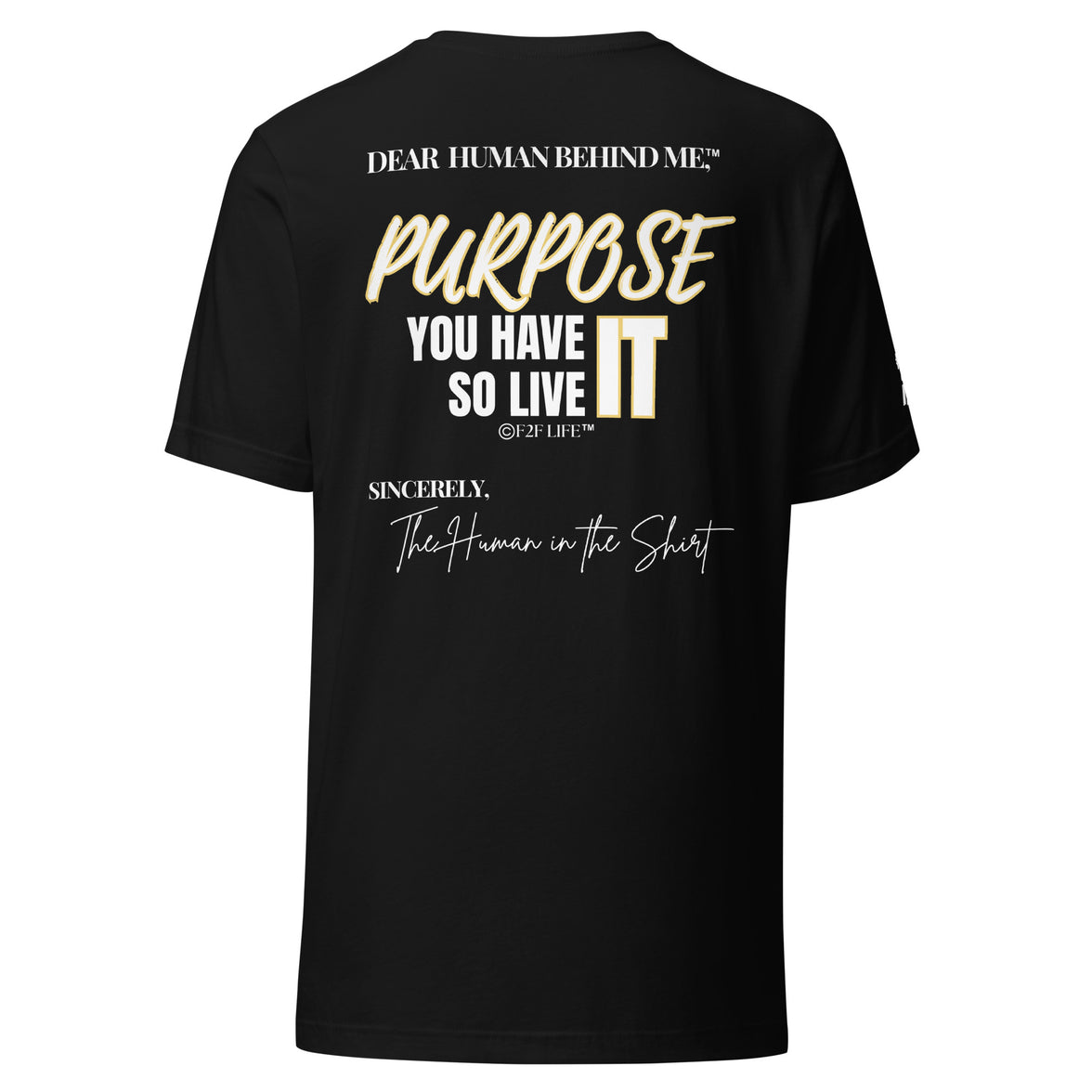 Dear Human Behind Me™ black shirt Message #07 you have purpose back view